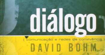 Diálogo: comunicação e redes de convivência (David Bohm) diálogo