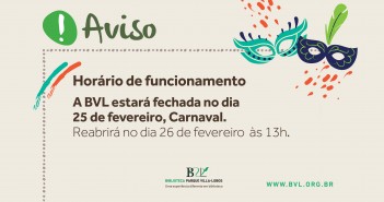 Atenção ao horário de funcionamento no Carnaval BVL-Monitor-carnaval